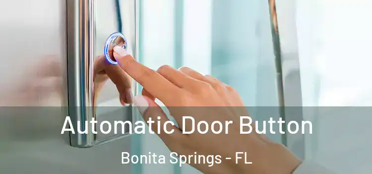  Automatic Door Button Bonita Springs - FL
