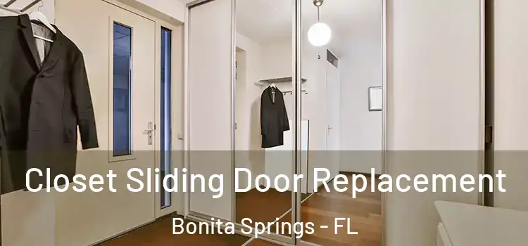 Closet Sliding Door Replacement Bonita Springs - FL
