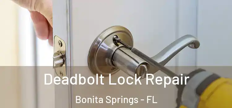 Deadbolt Lock Repair Bonita Springs - FL