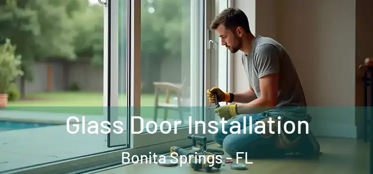  Glass Door Installation Bonita Springs - FL