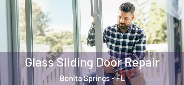 Glass Sliding Door Repair Bonita Springs - FL