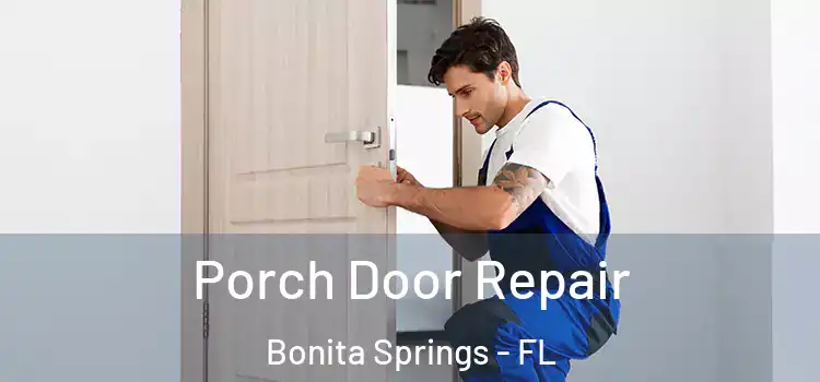  Porch Door Repair Bonita Springs - FL